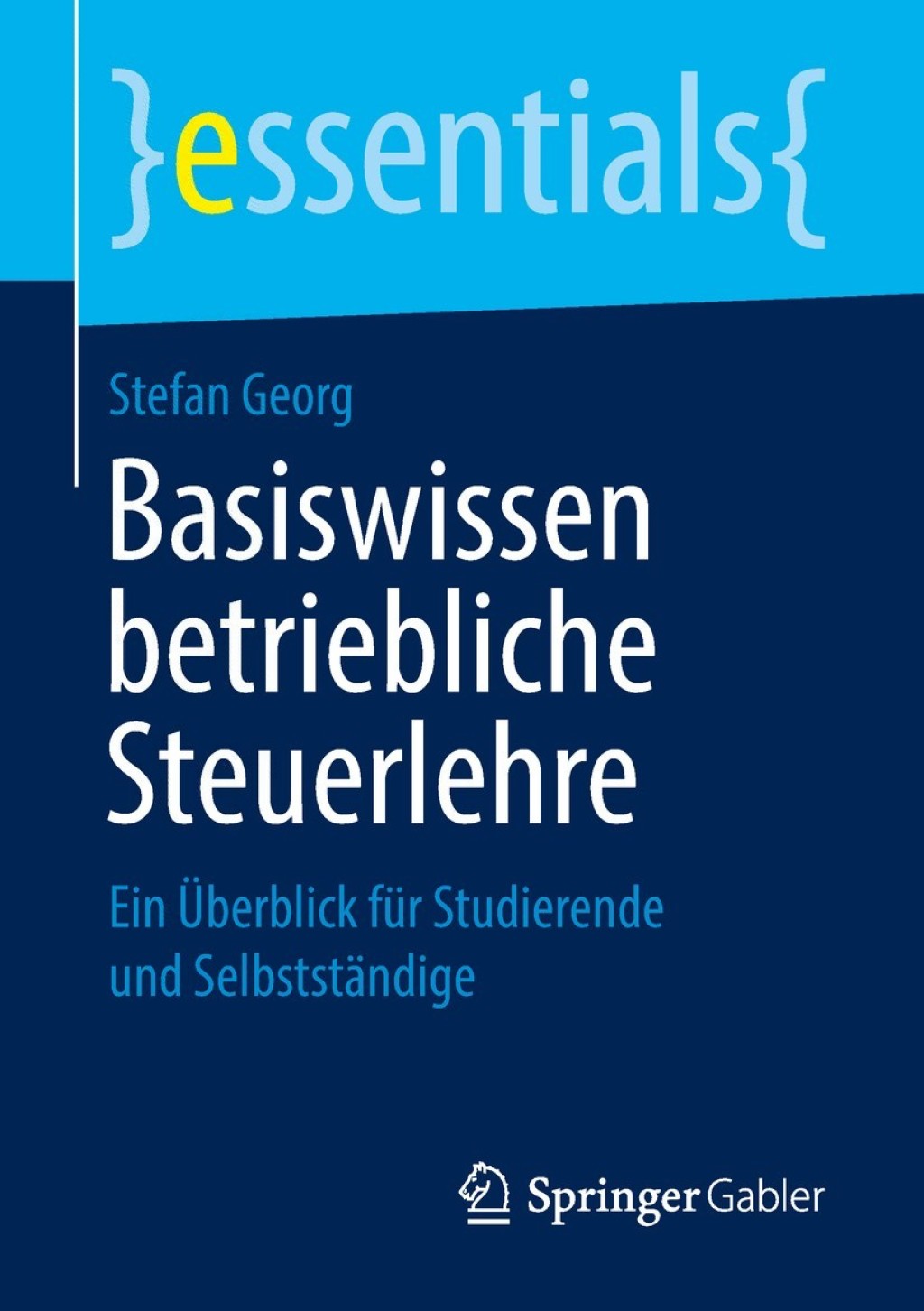 Basiswissen betriebliche Steuerlehre Ein Ãœberblick fÃ¼r Studierende und SelbststÃ¤ndige - (PDF/EPUB Version)