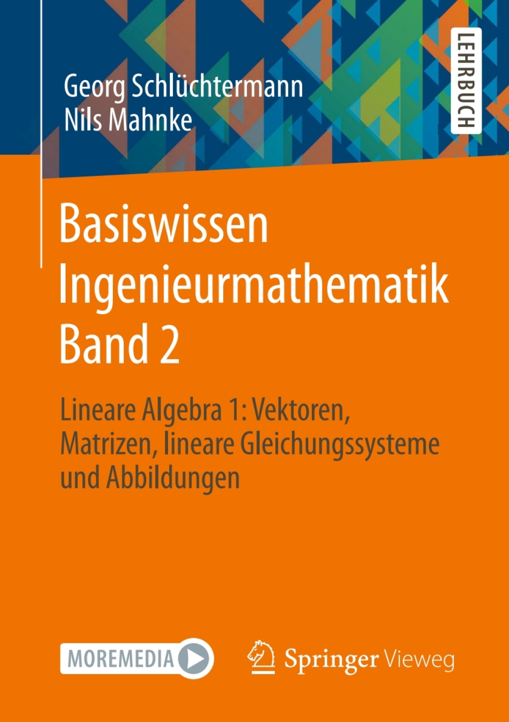 Basiswissen Ingenieurmathematik Band 2 Lineare Algebra 1: Vektoren, Matrizen, lineare Gleichungssysteme und Abbildungen - (PDF/EPUB Version)