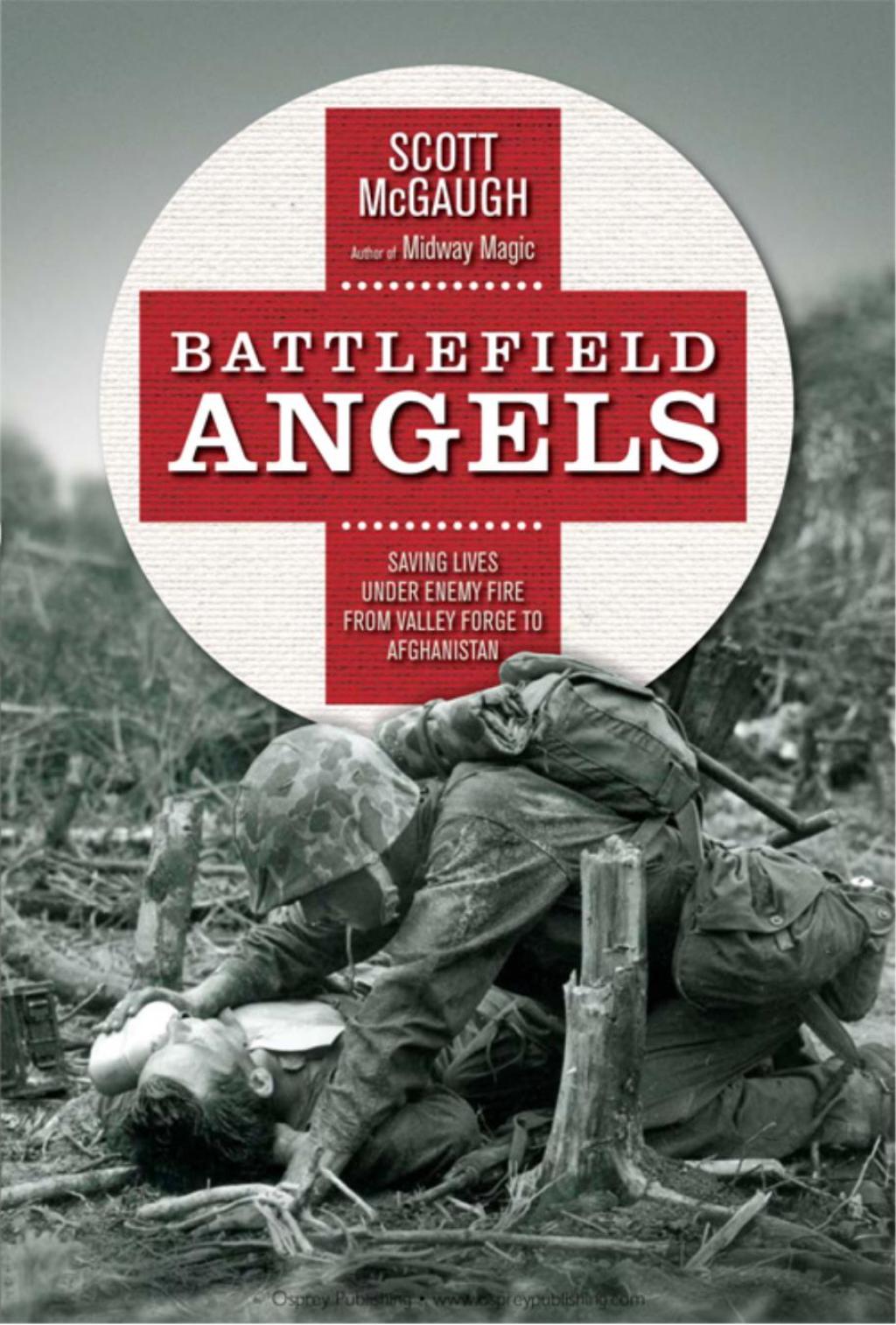 Battlefield Angels Saving Lives Under Enemy Fire From Valley Forge to Afghanistan 1st Edition - (PDF/EPUB Version)