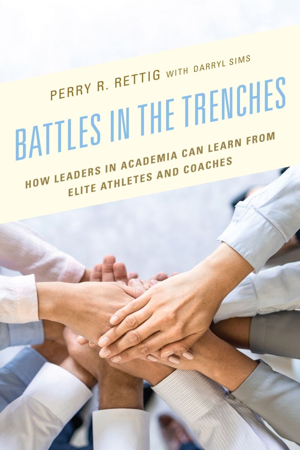 Battles in the Trenches How Leaders in Academia can Learn from Elite Athletes and Coaches - (PDF/EPUB Version)