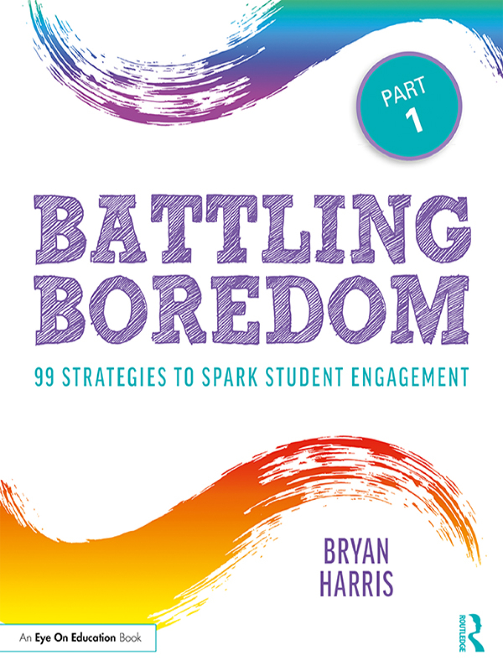 Battling Boredom, Part 1 99 Strategies to Spark Student Engagement 1st Edition - (PDF/EPUB Version)