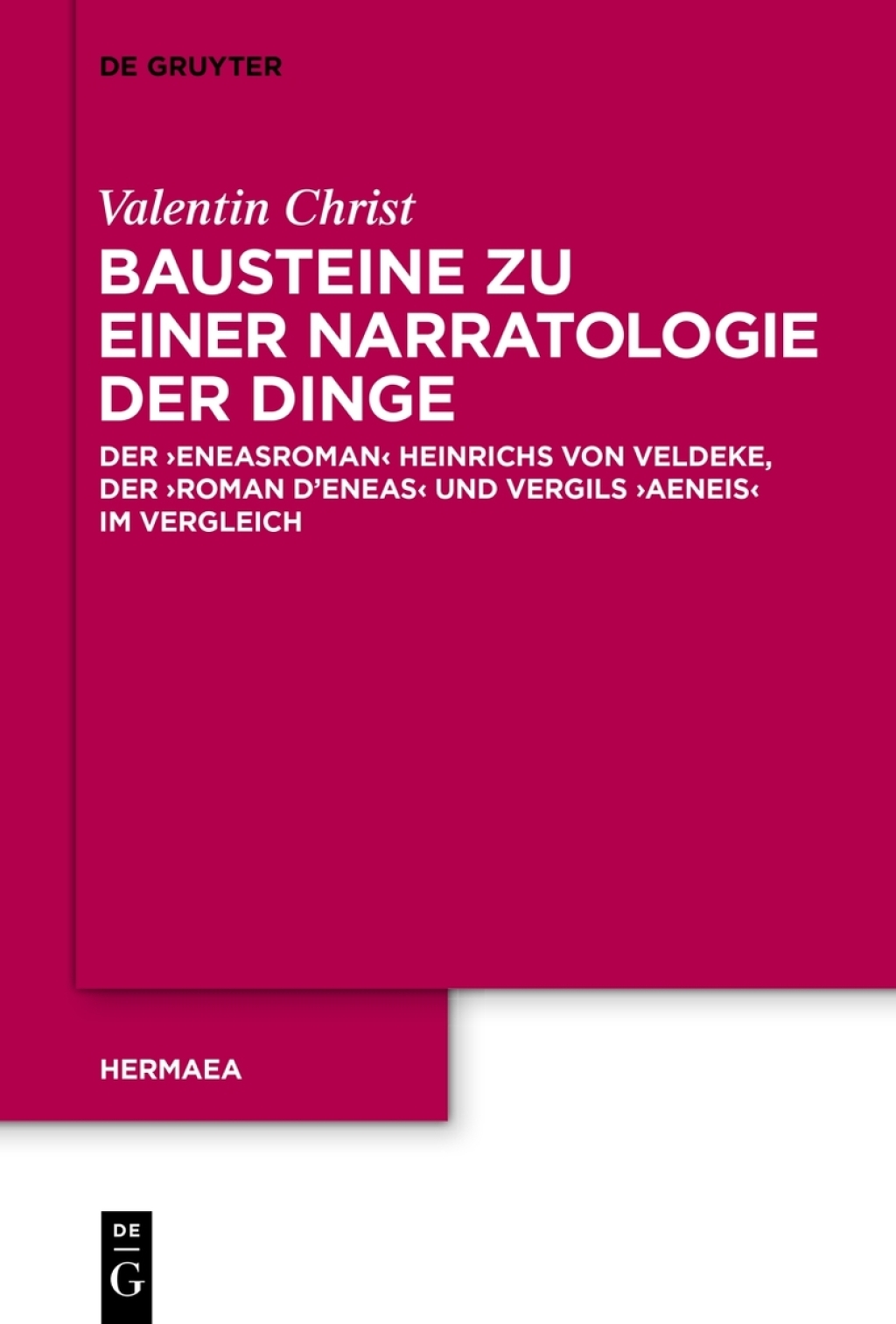Bausteine zu einer Narratologie der Dinge Der 'Eneasroman' Heinrichs von Veldeke, der 'Roman d'Eneas' und Vergils 'Aeneis' im Vergleich 1st Edition â€“ PDF/EPUB Version Downloadable