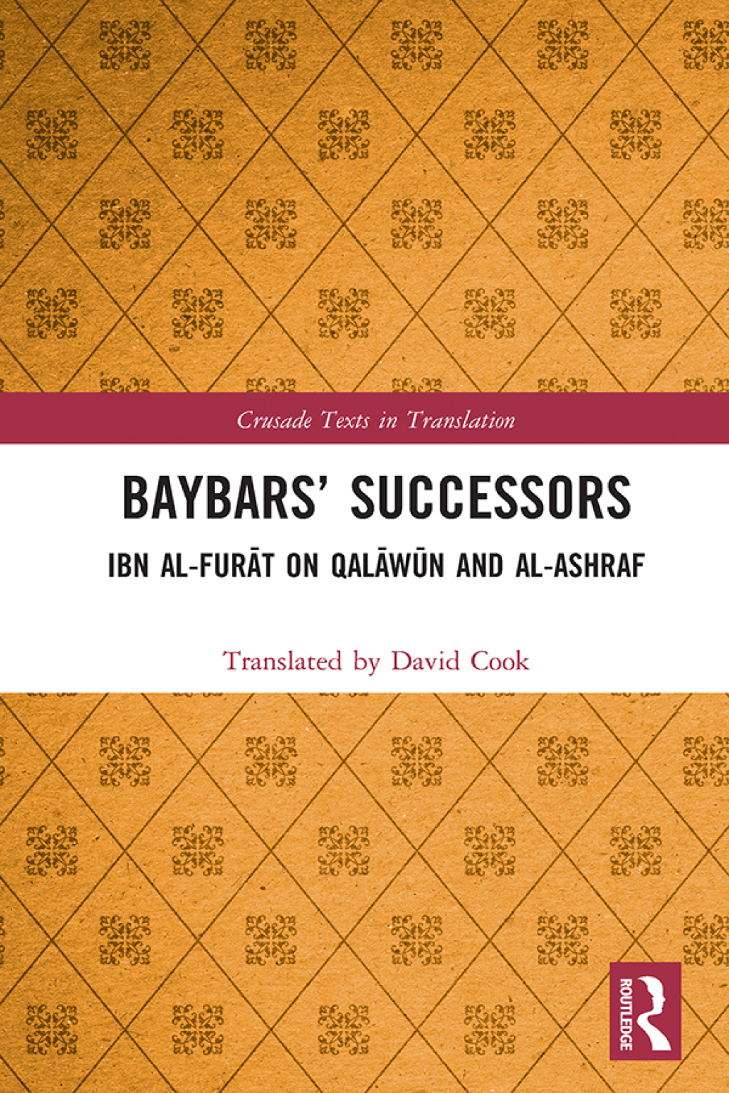 Baybarsâ€™ Successors Ibn al-FurÄt on QalÄwÅ«n and al-Ashraf 1st Edition â€“ PDF/EPUB Version Downloadable