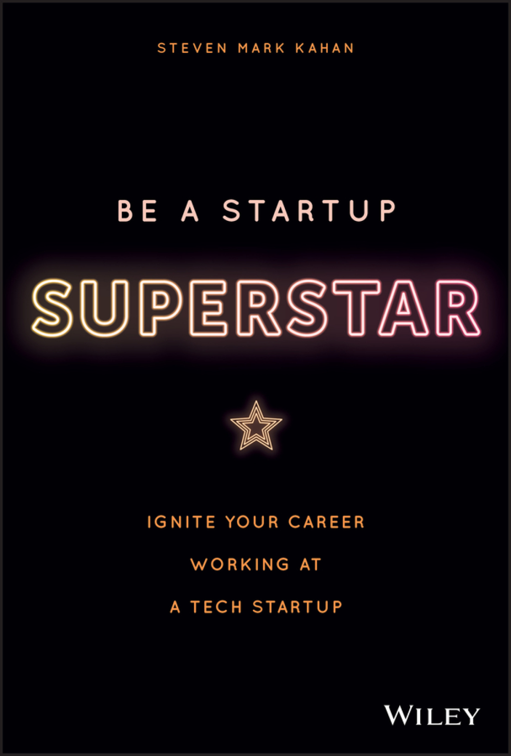 Be a Startup Superstar Ignite Your Career Working at a Tech Startup 1st Edition - (PDF/EPUB Version)
