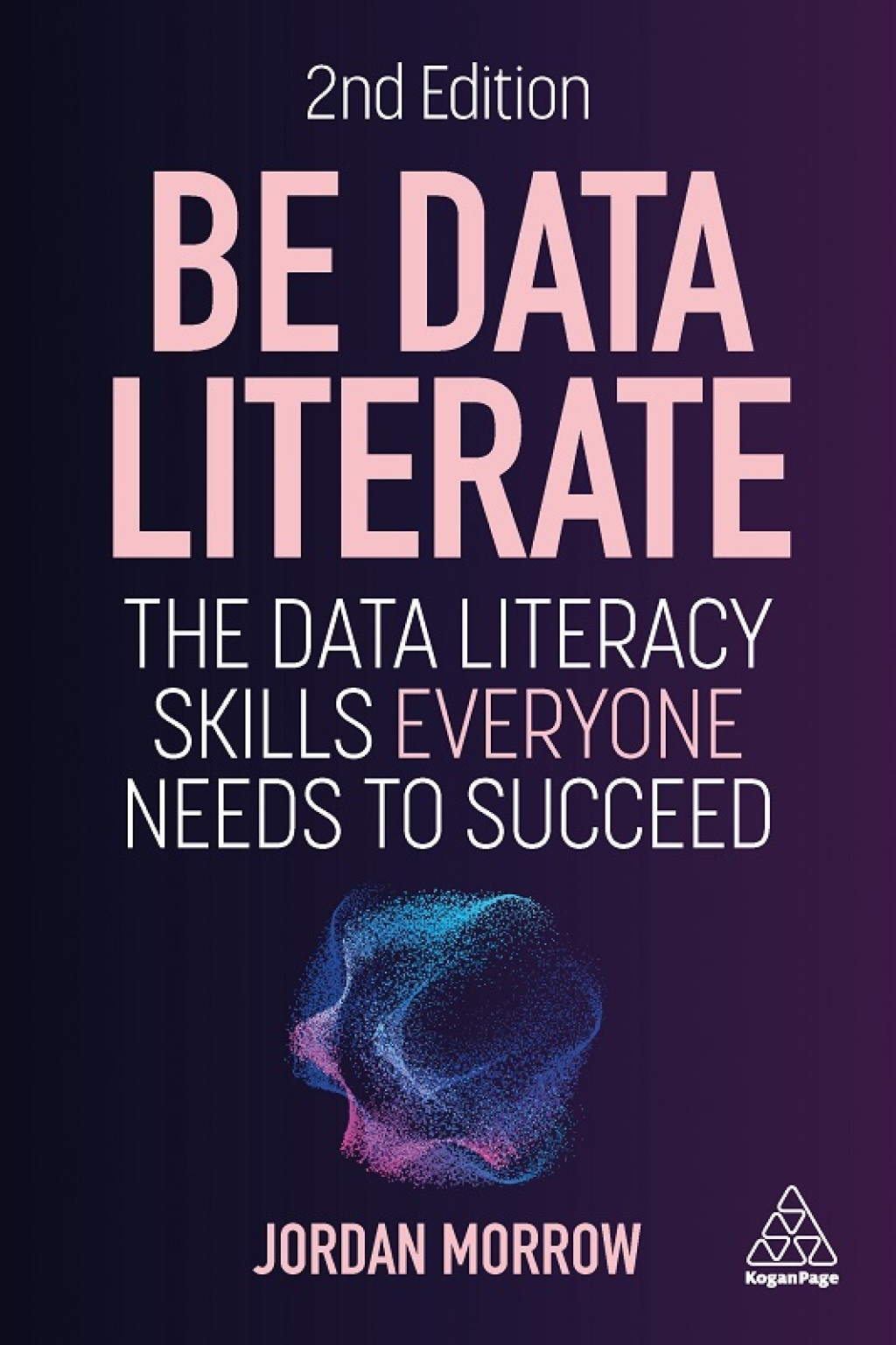 Be Data Literate The Data Literacy Skills Everyone Needs to Succeed 2nd Edition - (PDF/EPUB Version)