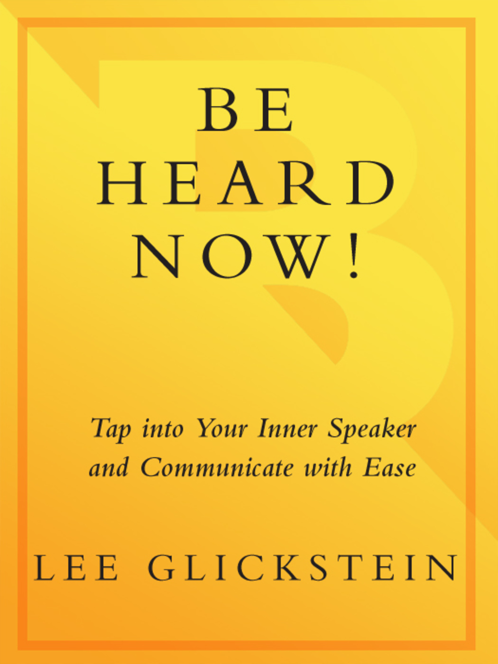 Be Heard Now! End Your Fear of Public Speaking Forever - (PDF/EPUB Version)