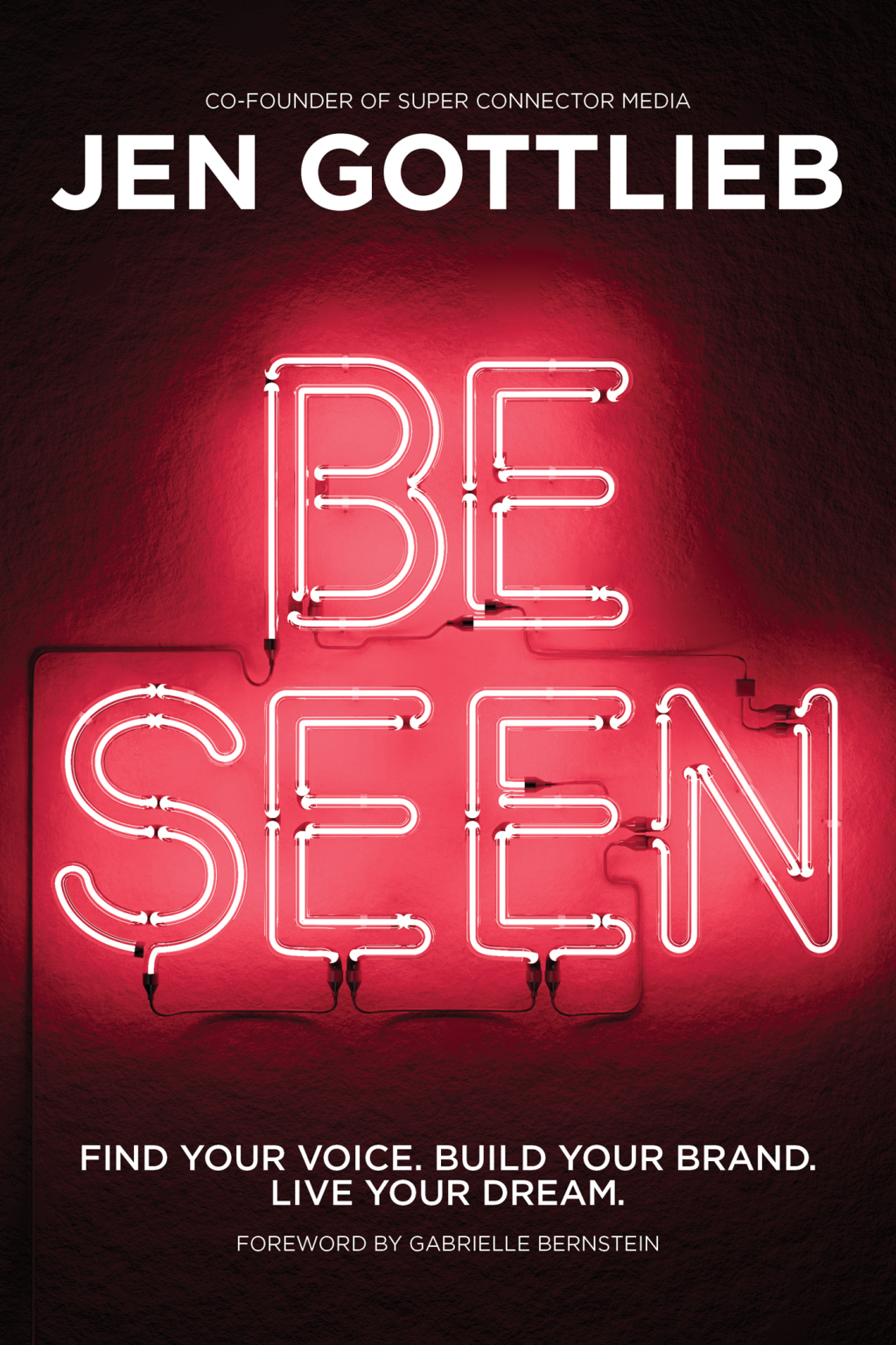 BE SEEN Find Your Voice. Build Your Brand. Live Your Dream. - (PDF/EPUB Version)
