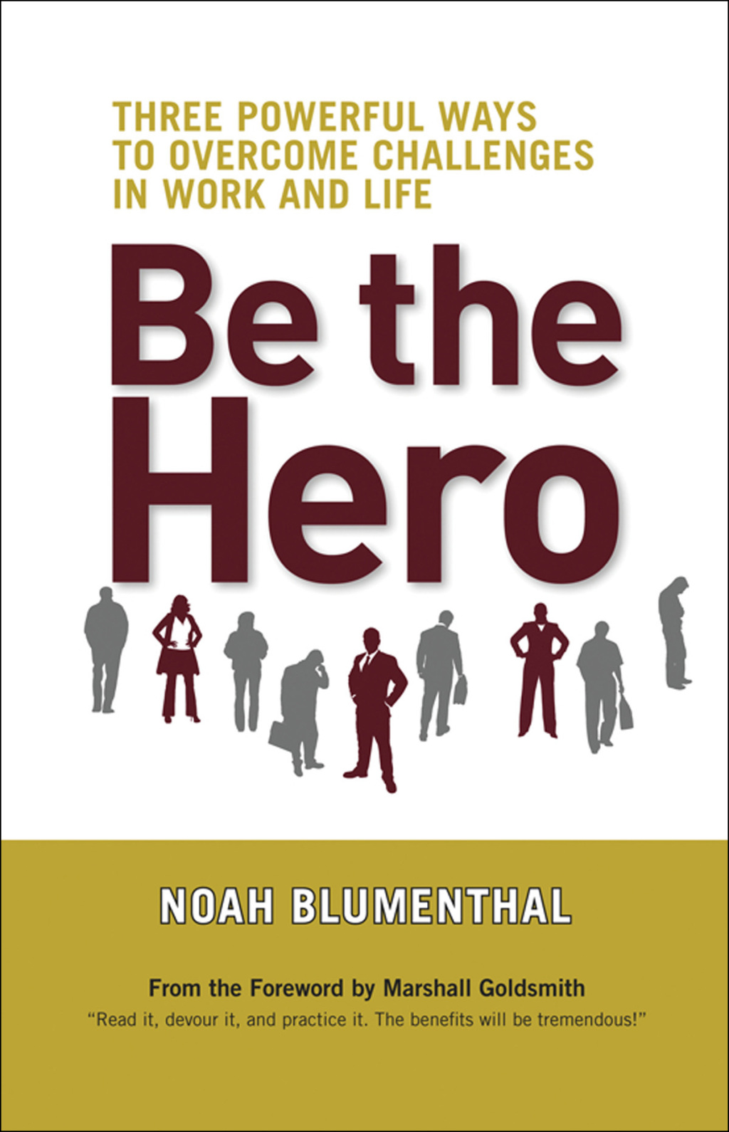 Be the Hero Three Powerful Ways to Overcome Challenges in Work and Life 1st Edition - (PDF/EPUB Version)