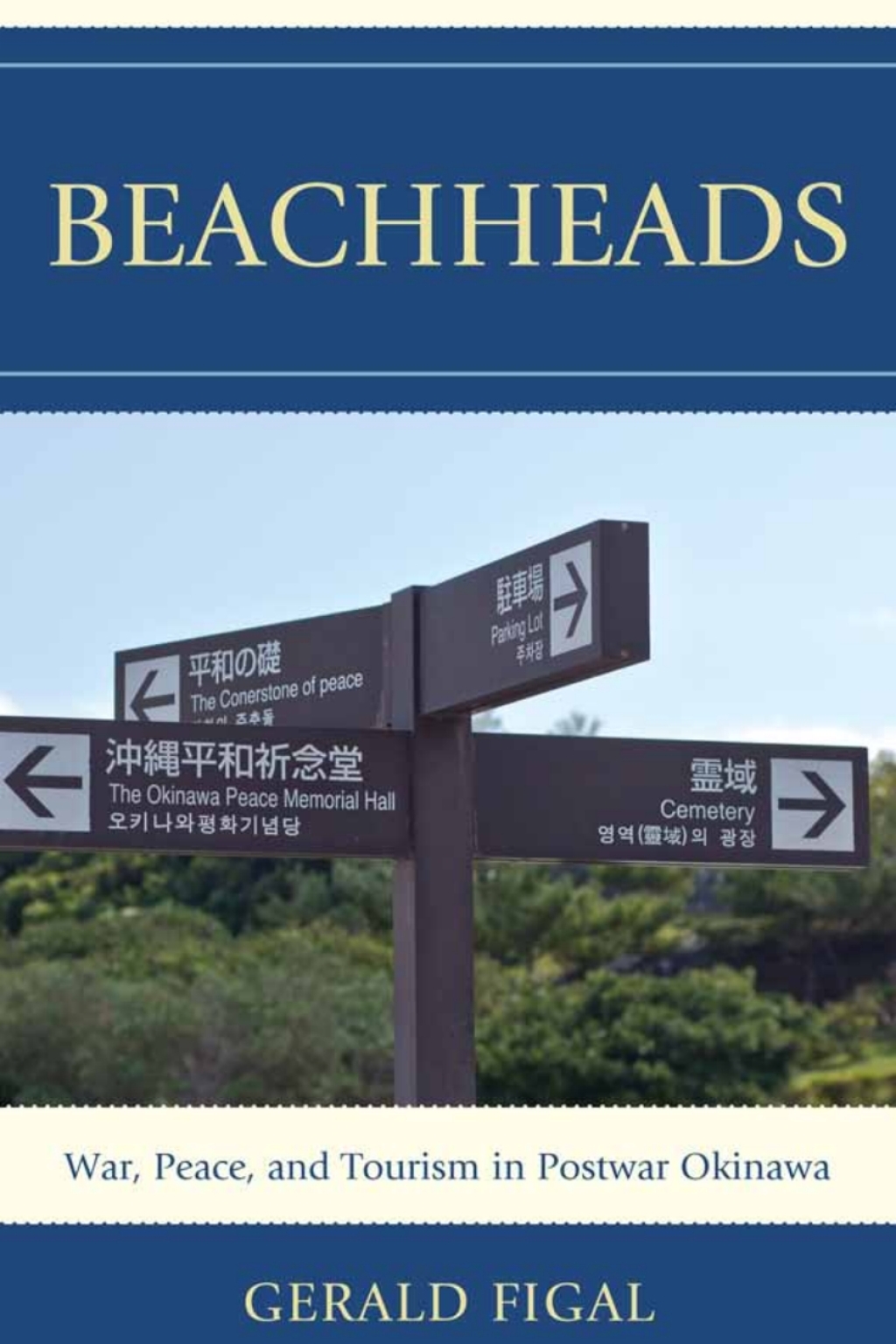 Beachheads War, Peace, and Tourism in Postwar Okinawa 1st Edition â€“ PDF/EPUB Version Downloadable
