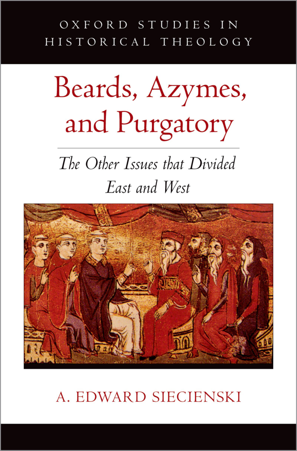 Beards, Azymes, and Purgatory The Other Issues that Divided East and West â€“ PDF/EPUB Version Downloadable