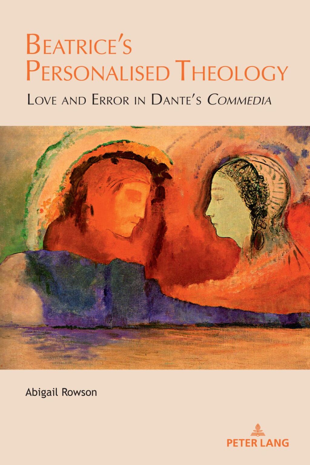 Beatriceâ€™s Personalised Theology Love and Error in Danteâ€™s Â«CommediaÂ» 1st Edition â€“ PDF/EPUB Version Downloadable