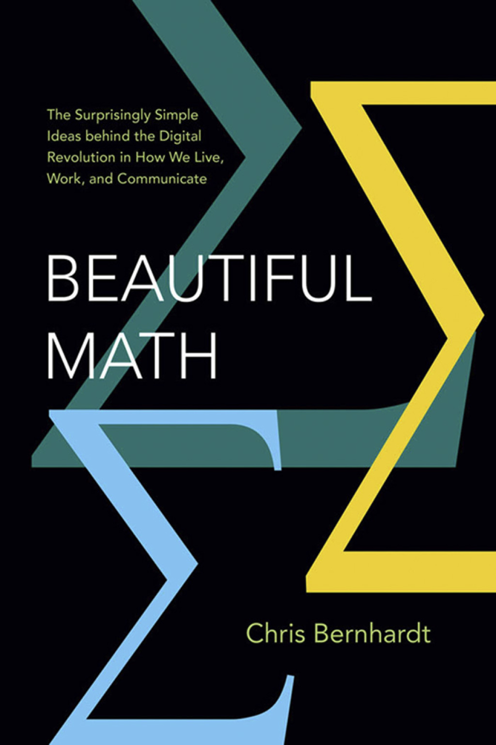 Beautiful Math The Surprisingly Simple Ideas behind the Digital Revolution in How We Live, Work, and Communicate - (PDF/EPUB Version)