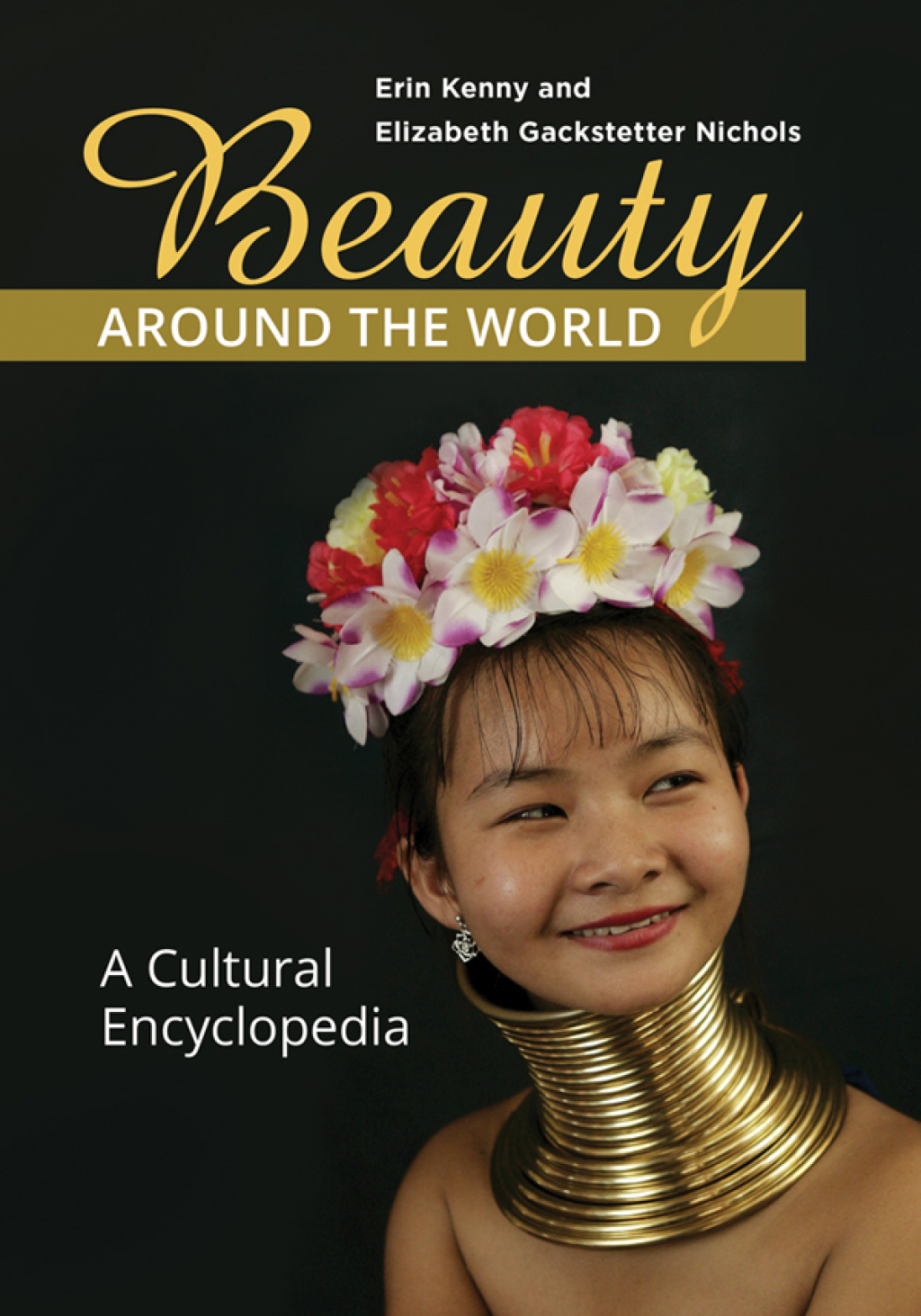Beauty around the World A Cultural Encyclopedia 1st Edition â€“ PDF/EPUB Version Downloadable