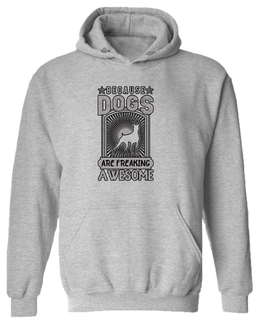 Because dogs are freaking awesome hoodie, dog pet lover hoodie