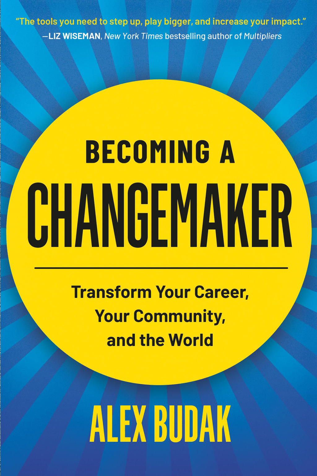 Becoming a Changemaker Transform Your Career, Your Community, and the World - (PDF/EPUB Version)