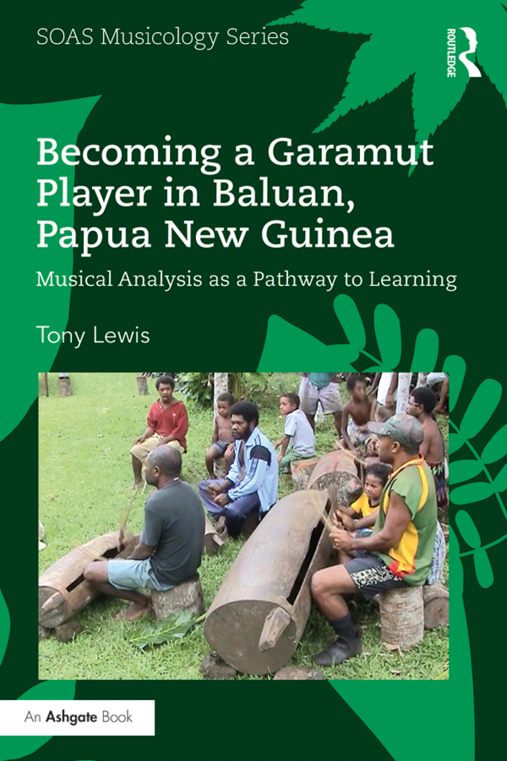 Becoming a Garamut Player in Baluan, Papua New Guinea Musical Analysis as a Pathway to Learning 1st Edition â€“ PDF/EPUB Version Downloadable