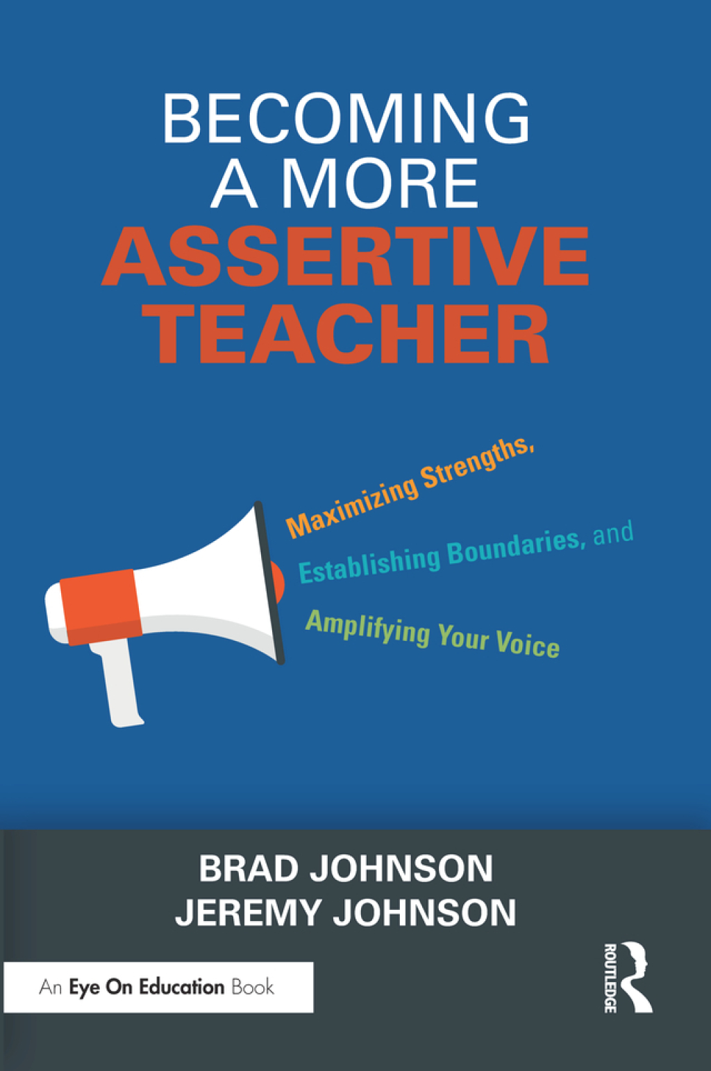 Becoming a More Assertive Teacher Maximizing Strengths, Establishing Boundaries, and Amplifying Your Voice 1st Edition - (PDF/EPUB Version)