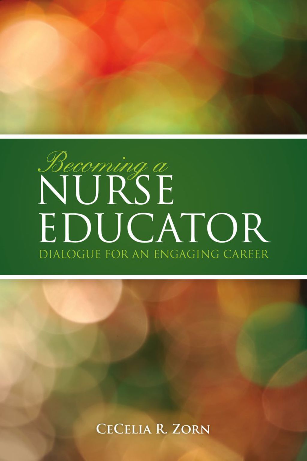 Becoming a Nurse Educator: Dialogue for an Engaging Career Dialogue for an Engaging Career 1st Edition â€“ PDF/EPUB Version Downloadable