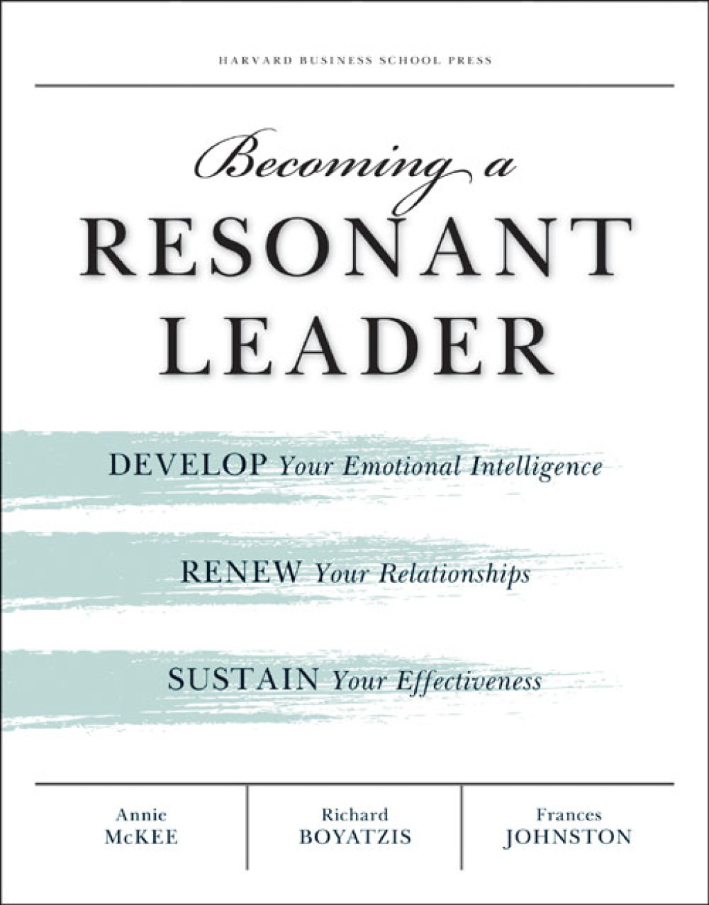 Becoming a Resonant Leader Develop Your Emotional Intelligence, Renew Your Relationships, Sustain Your Effectiveness - (PDF/EPUB Version)