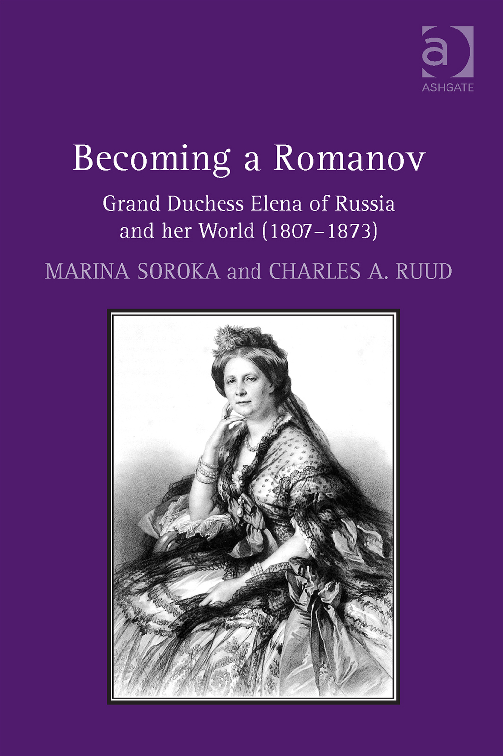 Becoming a Romanov. Grand Duchess Elena of Russia and her World (1807â€“1873) â€“ PDF/EPUB Version Downloadable