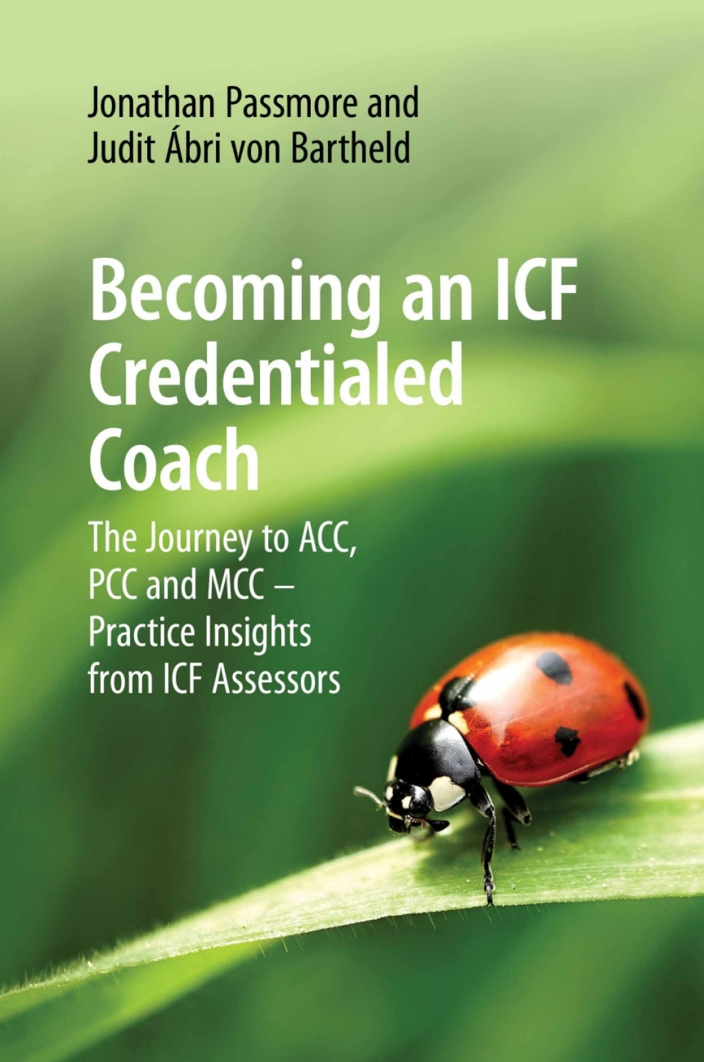 Becoming an ICF Credentialed Coach The Journey to ACC, PCC and MCC â€“ Practice Insights from ICF Assessors - (PDF/EPUB Version)