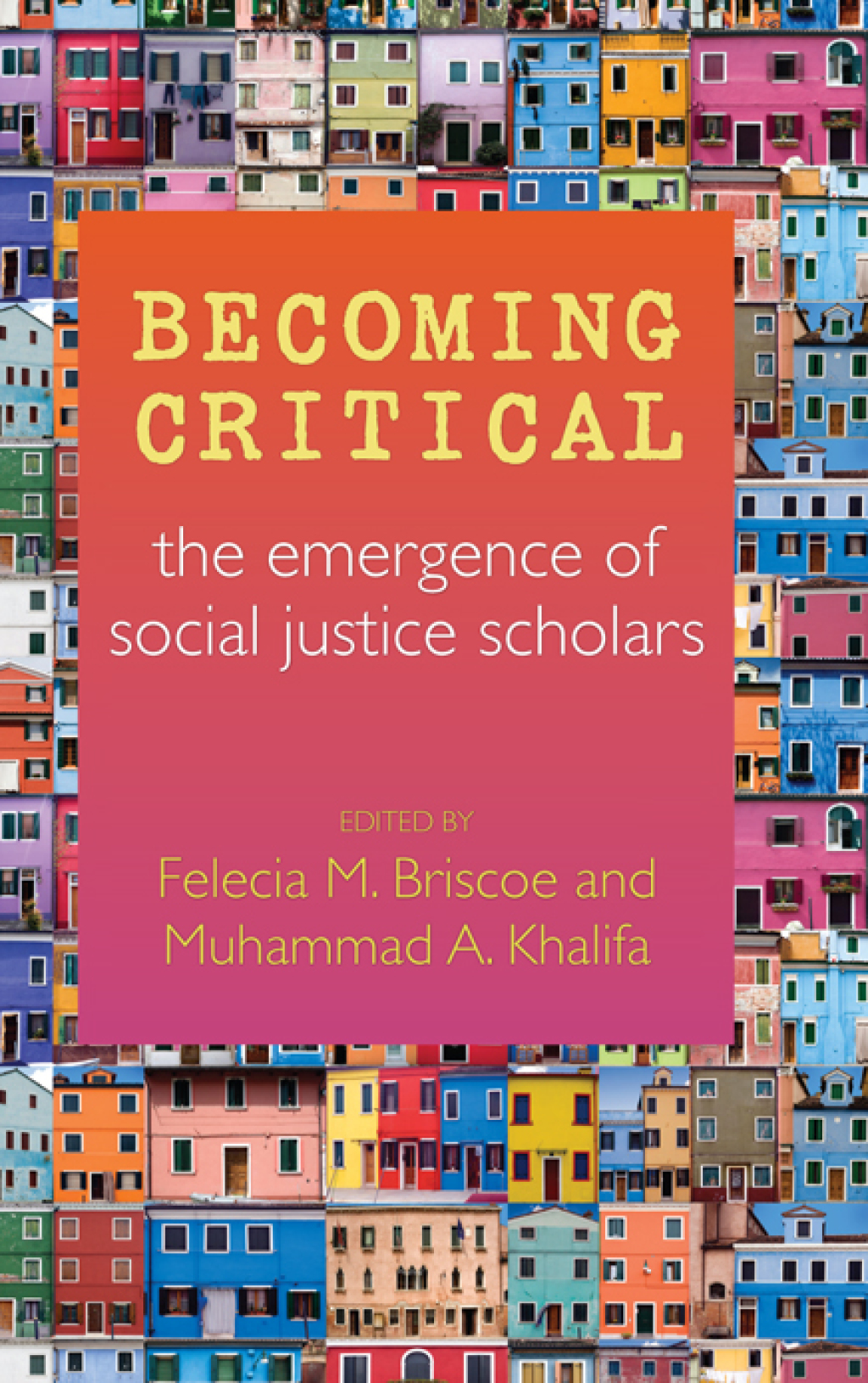 Becoming Critical The Emergence of Social Justice Scholars 1st Edition - (PDF/EPUB Version)