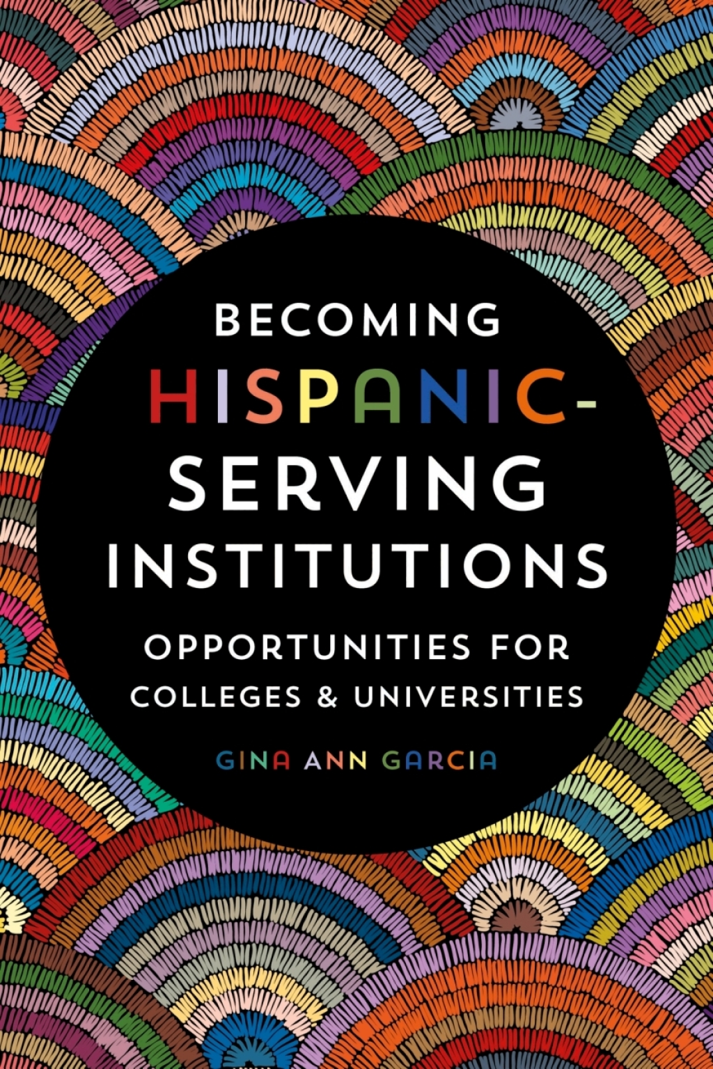 Becoming Hispanic-Serving Institutions Opportunities for Colleges and Universities - (PDF/EPUB Version)