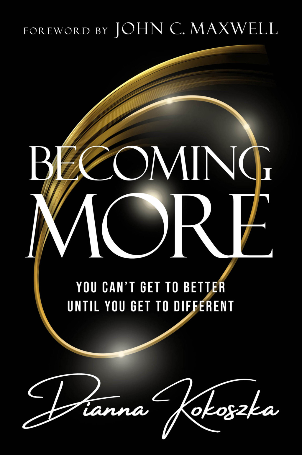 Becoming More You Can't Get to Better Until You Get to Different - (PDF/EPUB Version)