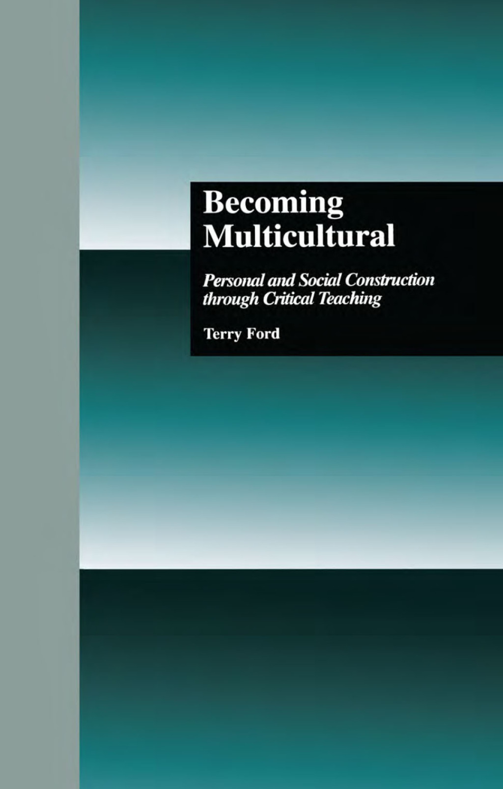 Becoming Multicultural Personal and Social Construction Through Critical Teaching 1st Edition â€“ PDF/EPUB Version Downloadable