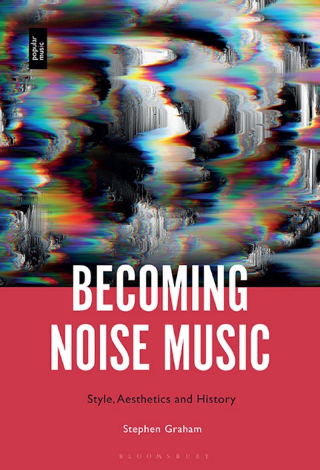 Becoming Noise Music Style, Aesthetics, and History 1st Edition â€“ PDF/EPUB Version Downloadable