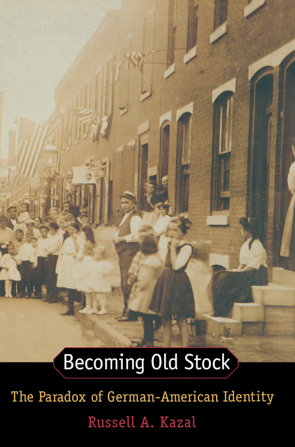 Becoming Old Stock The Paradox of German-American Identity  â€“ PDF/EPUB Version Downloadable