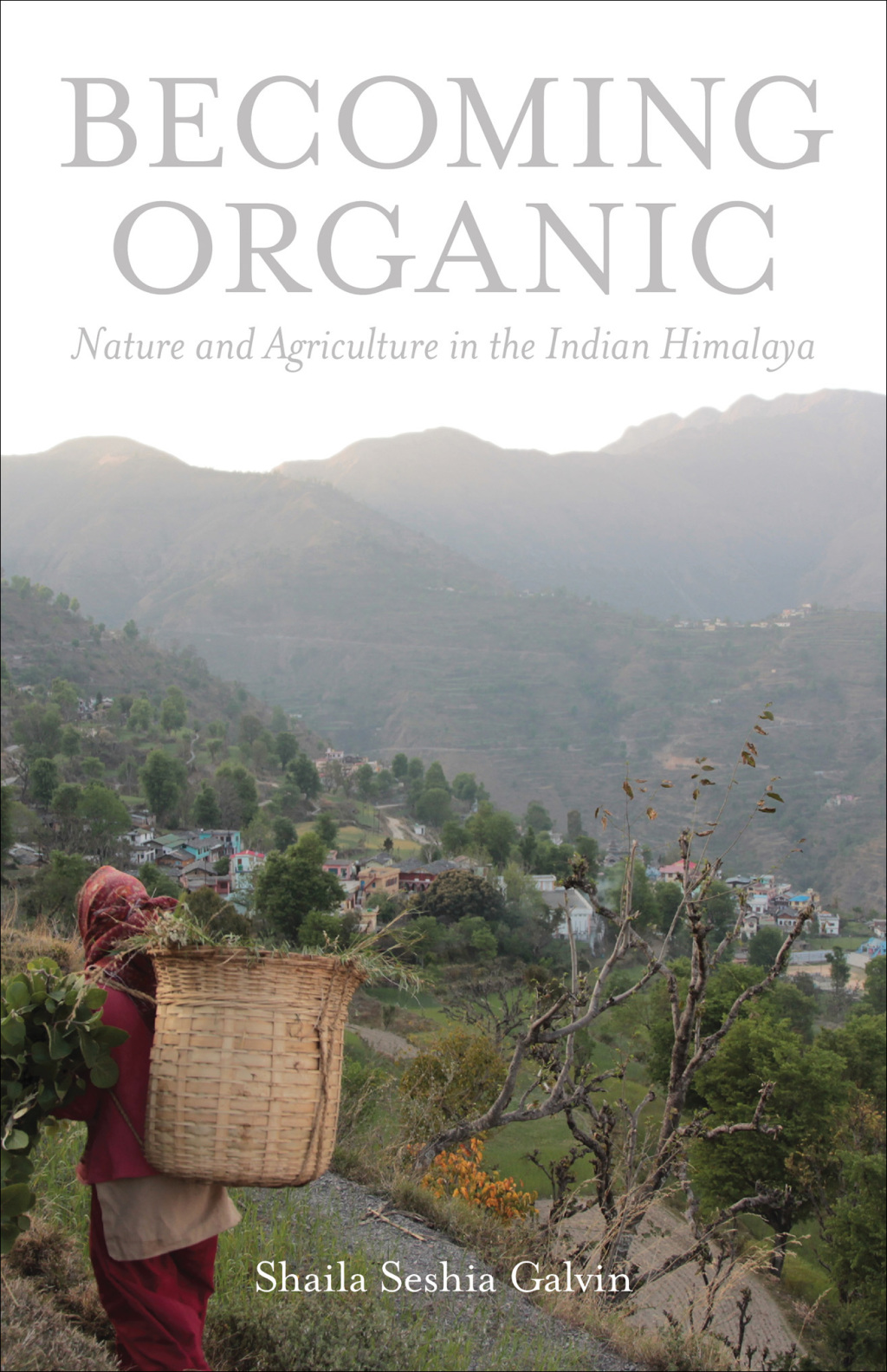 Becoming Organic Nature and Agriculture in the Indian Himalaya  â€“ PDF/EPUB Version Downloadable
