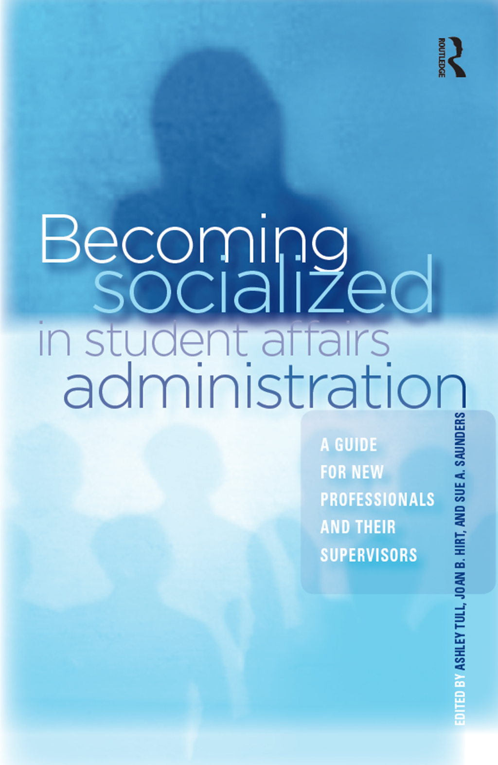 Becoming Socialized in Student Affairs Administration A Guide for New Professionals and Their Supervisors 1st Edition â€“ PDF/EPUB Version Downloadable