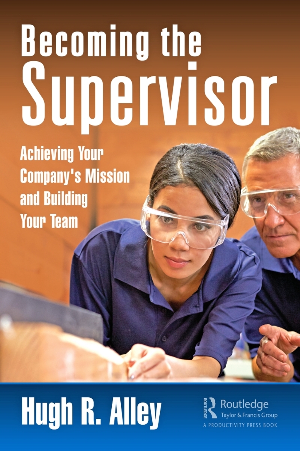 Becoming the Supervisor Achieving Your Company's Mission and Building Your Team 1st Edition â€“ PDF/EPUB Version Downloadable