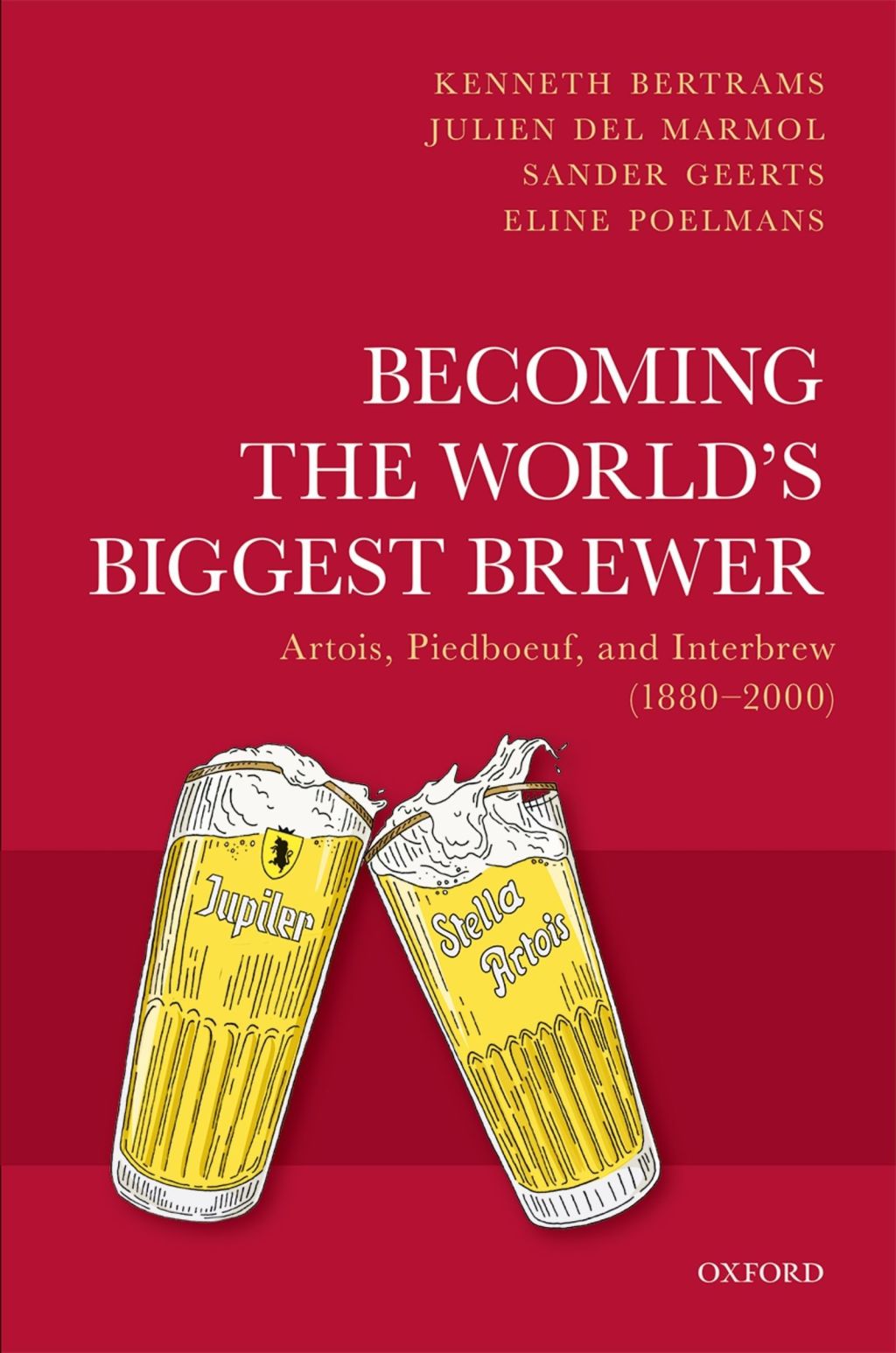 Becoming the World's Biggest Brewer Artois, Piedboeuf, and Interbrew (1880-2000) â€“ PDF/EPUB Version Downloadable