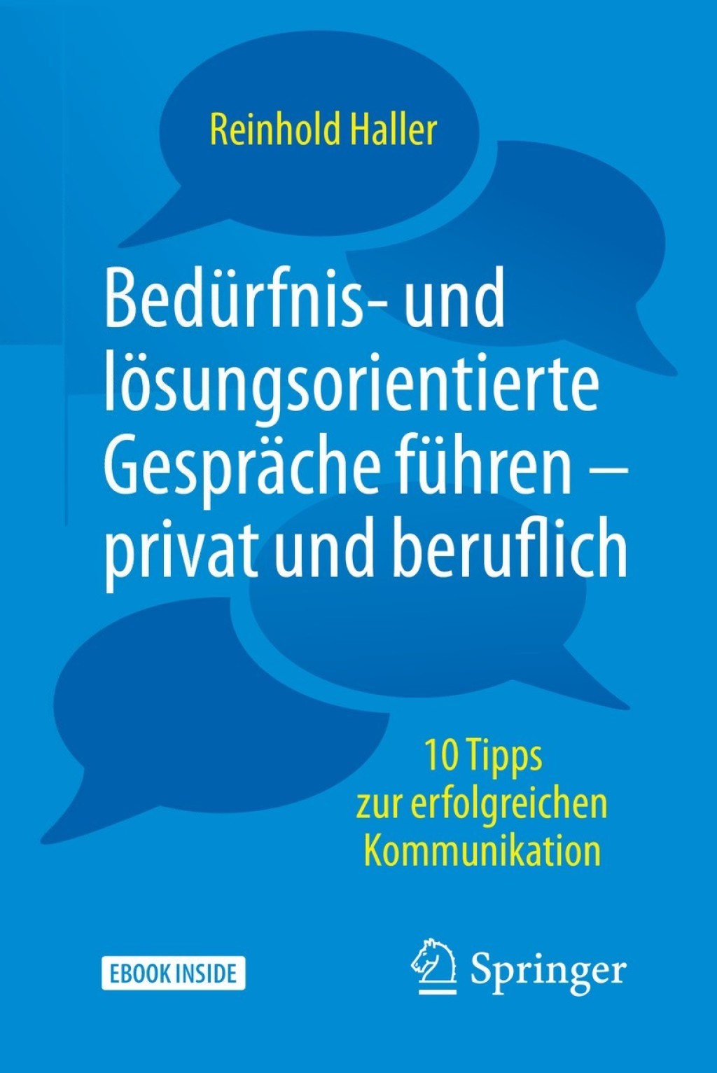 BedÃ¼rfnis- und lÃ¶sungsorientierte GesprÃ¤che fÃ¼hren - privat und beruflich 10 Tipps zur erfolgreichen Kommunikation - (PDF/EPUB Version)
