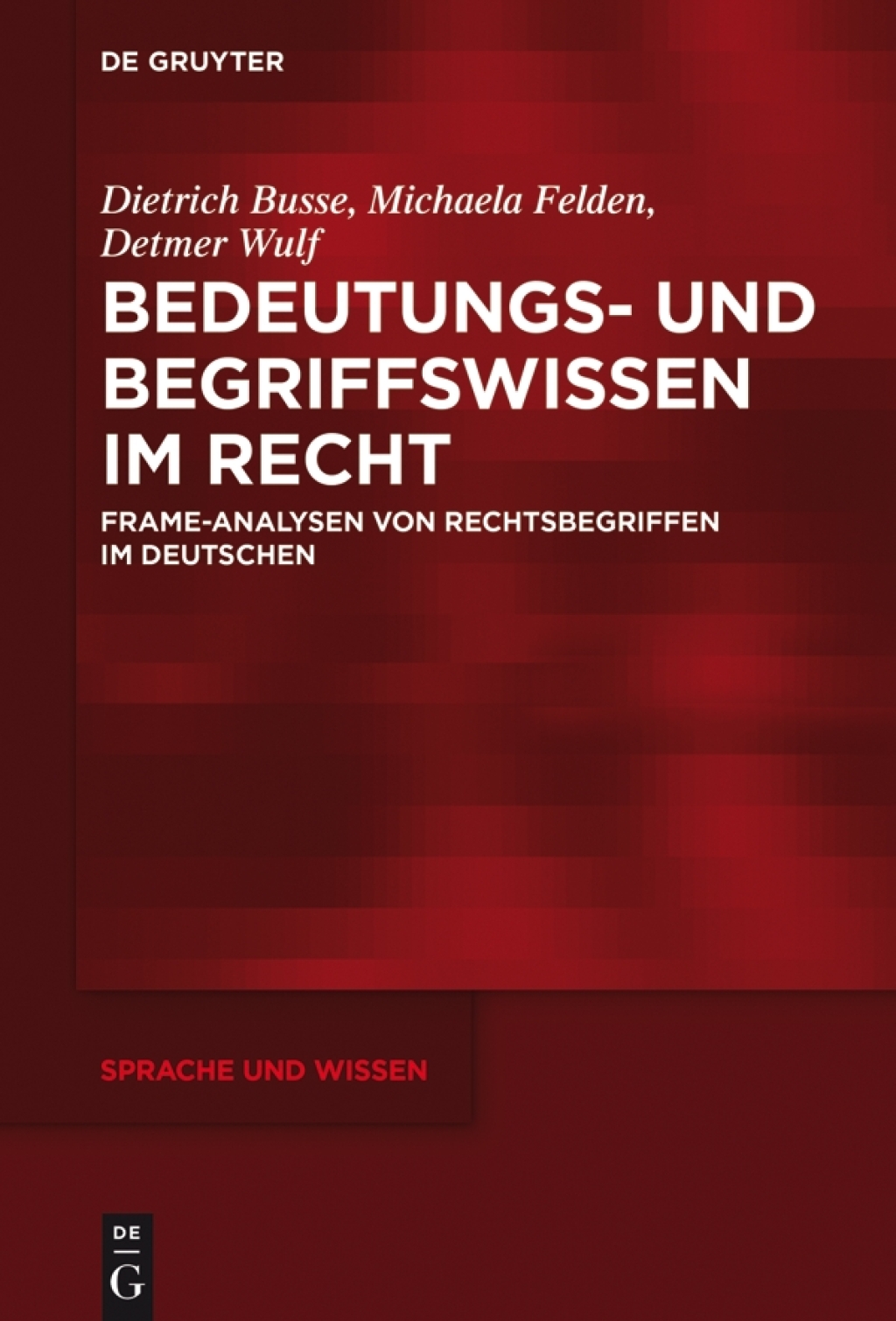 Bedeutungs- und Begriffswissen im Recht Frame-Analysen von Rechtsbegriffen im Deutschen 1st Edition â€“ PDF/EPUB Version Downloadable