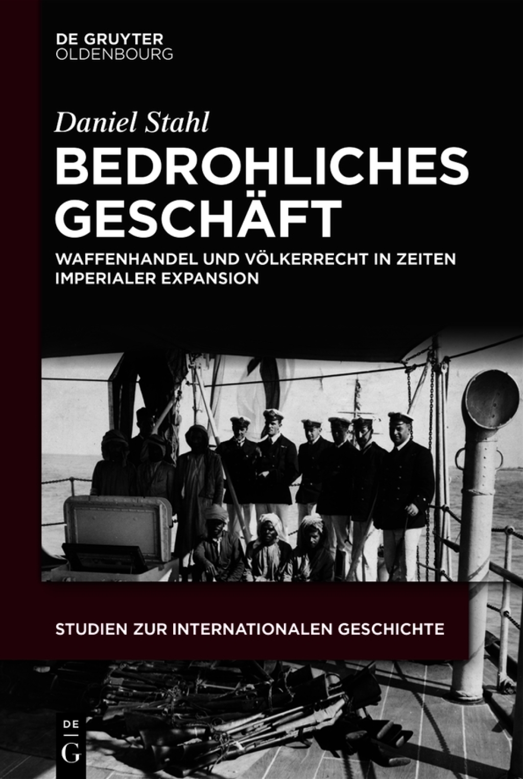 Bedrohliches GeschÃ¤ft Waffenhandel und VÃ¶lkerrecht in Zeiten imperialer Expansion 1st Edition â€“ PDF/EPUB Version Downloadable