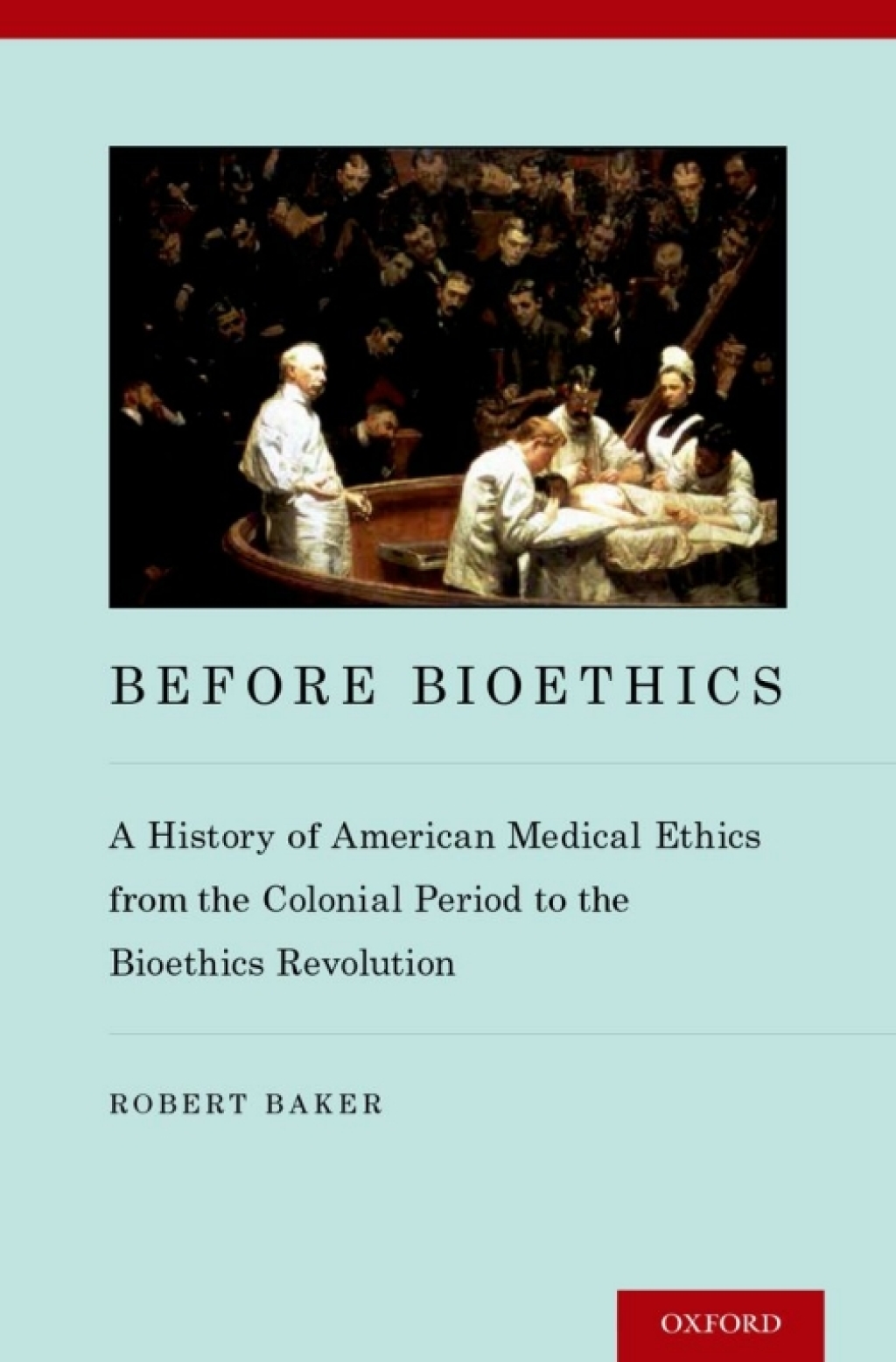 Before Bioethics A History of American Medical Ethics from the Colonial Period to the Bioethics Revolution  â€“ PDF/EPUB Version Downloadable