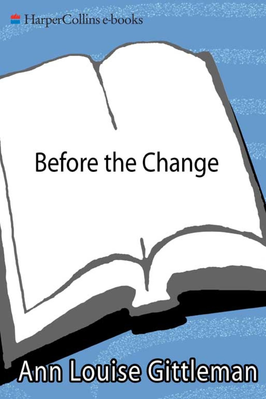 Before The Change Taking Charge of Your Premenopause - (PDF/EPUB Version)