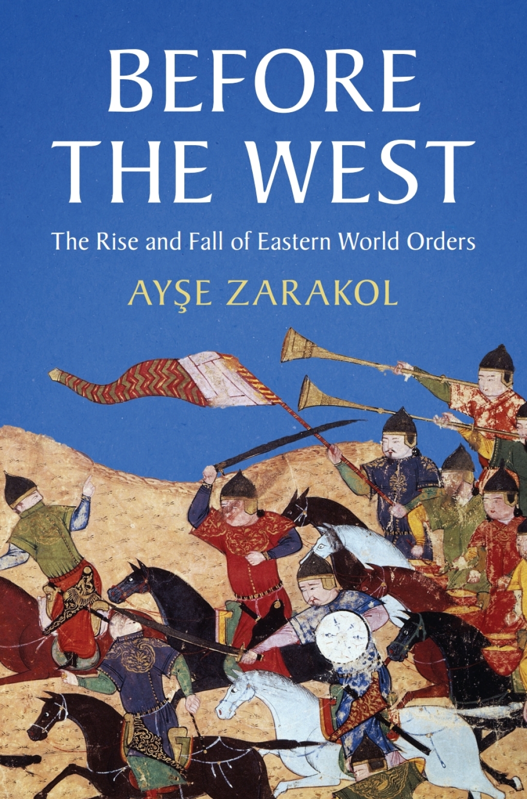 Before the West The Rise and Fall of Eastern World Orders  â€“ PDF/EPUB Version Downloadable