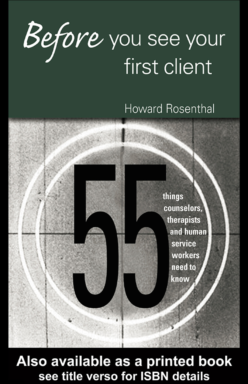 Before You See Your First Client 55 Things Counselors, Therapists and Human Service Workers Need to Know 1st Edition - (PDF/EPUB Version)