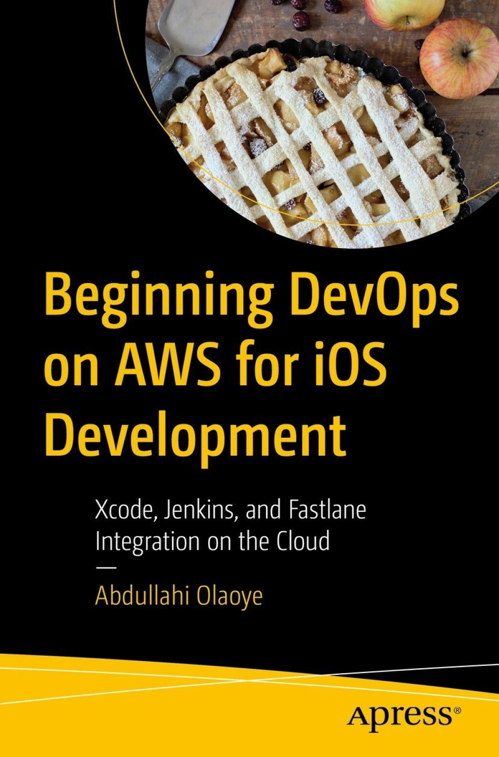 Beginning DevOps on AWS for iOS Development Xcode, Jenkins, and ...