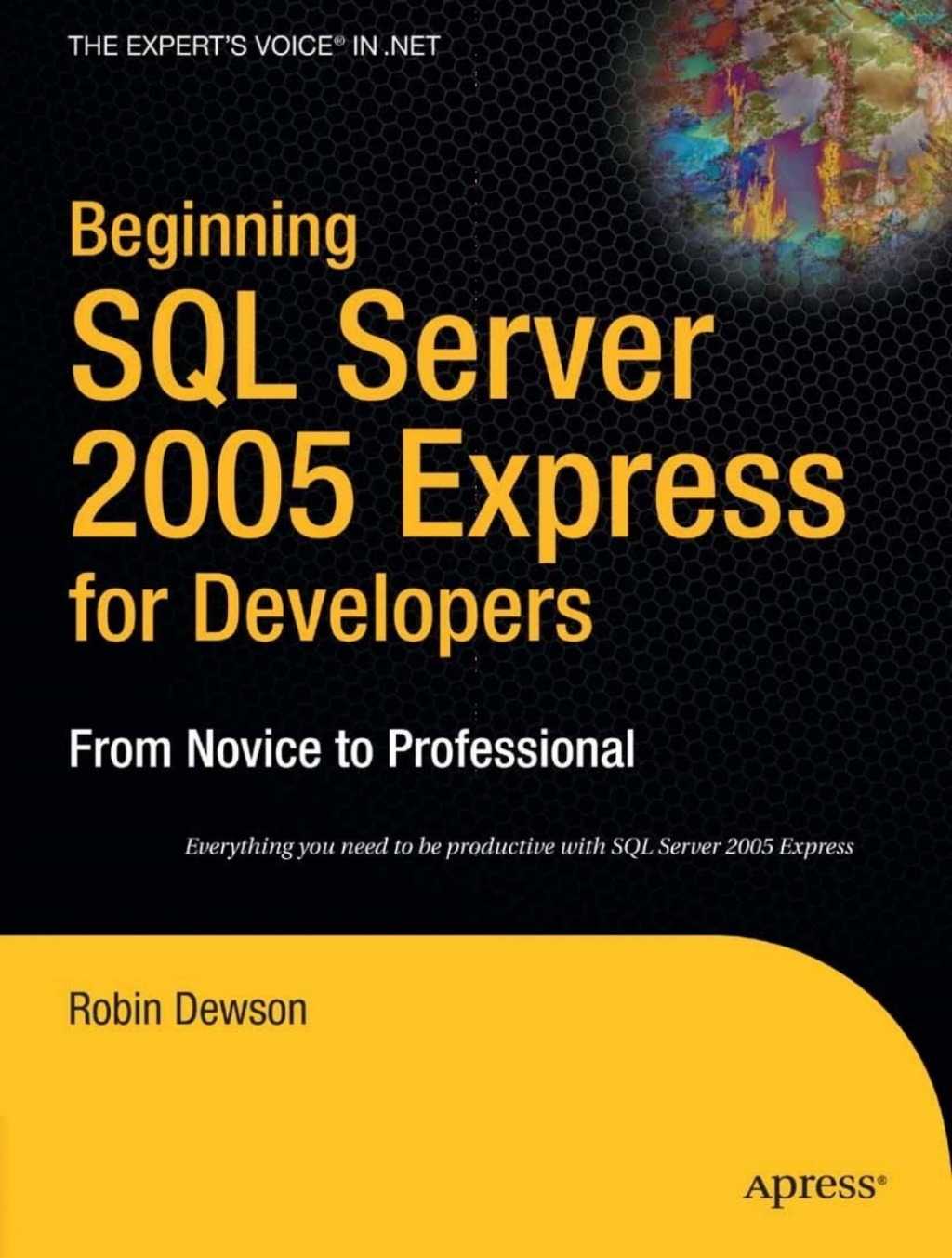 Beginning SQL Server 2005 Express for Developers From Novice to ...
