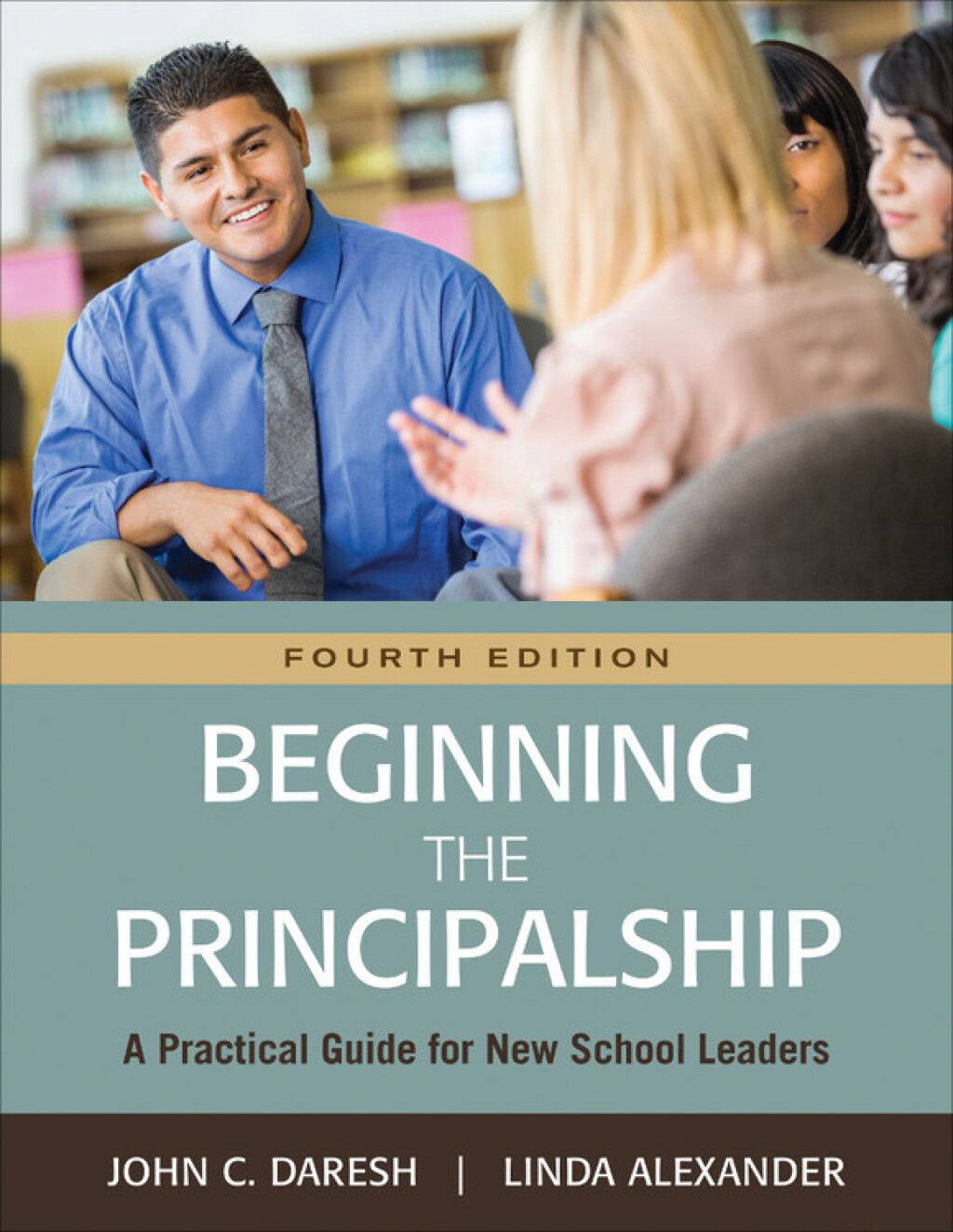 Beginning the Principalship A Practical Guide for New School Leaders 4th Edition - (PDF/EPUB Version)