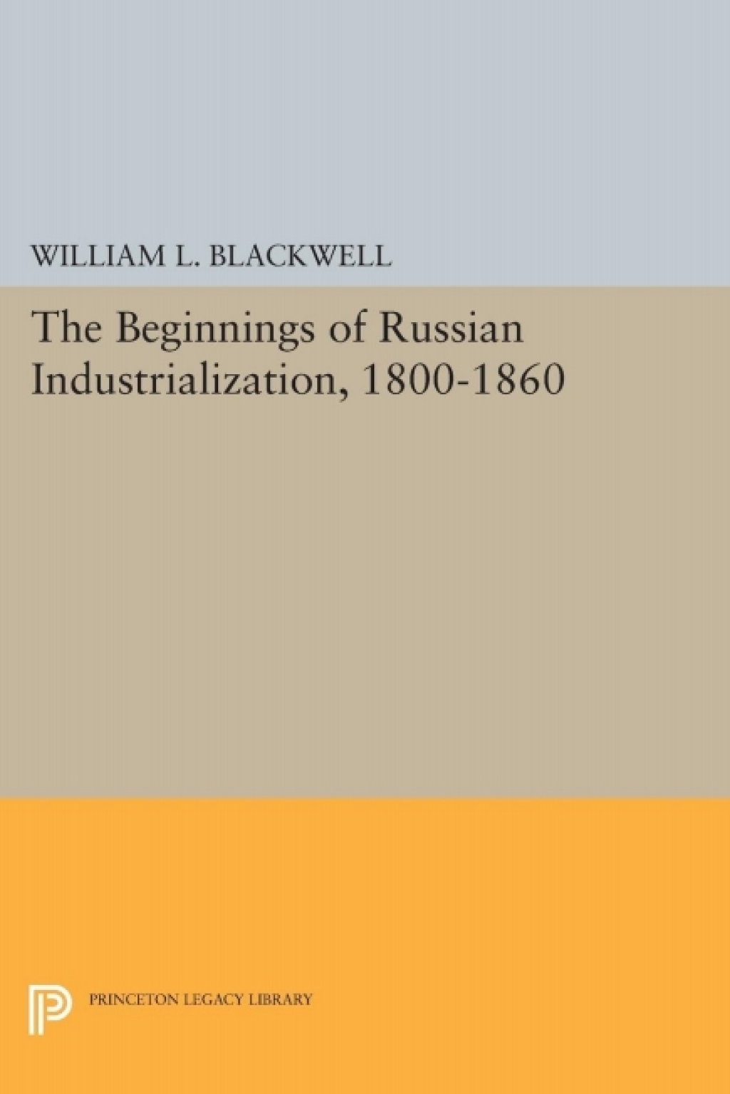 Beginnings of Russian Industrialization, 1800-1860  â€“ PDF/EPUB Version Downloadable