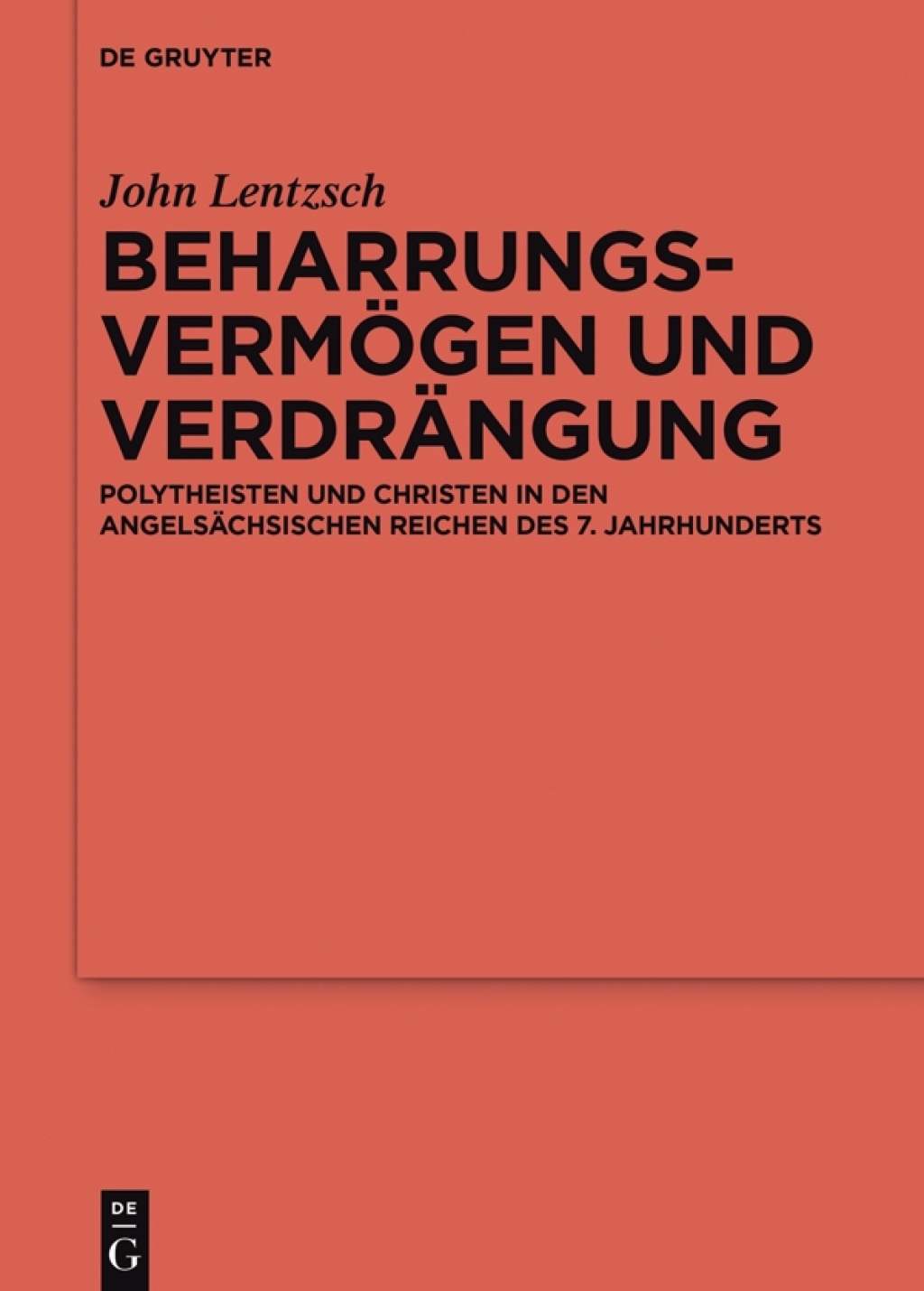 BeharrungsvermÃ¶gen und VerdrÃ¤ngung Polytheisten und Christen in den angelsÃ¤chsischen Reichen des 7. Jahrhunderts 1st Edition â€“ PDF/EPUB Version Downloadable