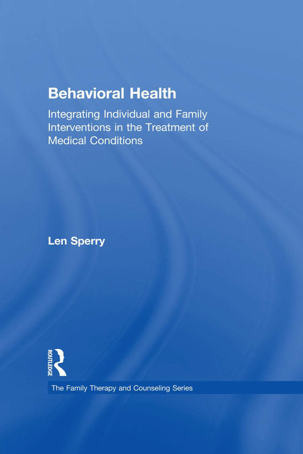 Behavioral Health Integrating Individual and Family Interventions in the Treatment of Medical Conditions 1st Edition â€“ PDF/EPUB Version Downloadable