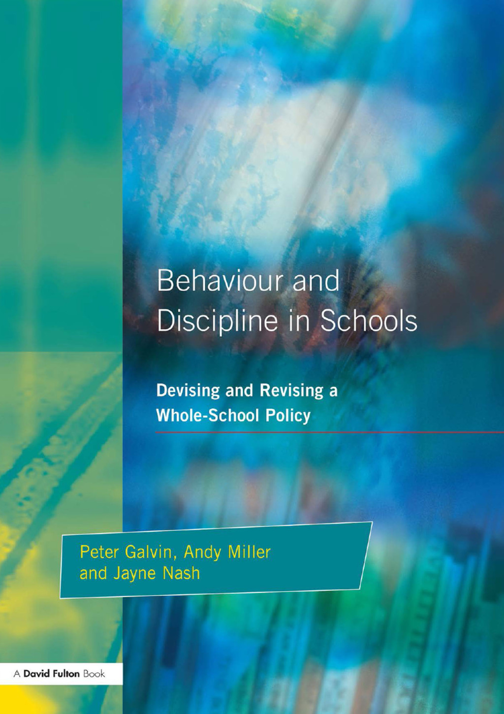 Behaviour and Discipline in Schools Devising and Revising a Whole-School Policy 1st Edition â€“ PDF/EPUB Version Downloadable