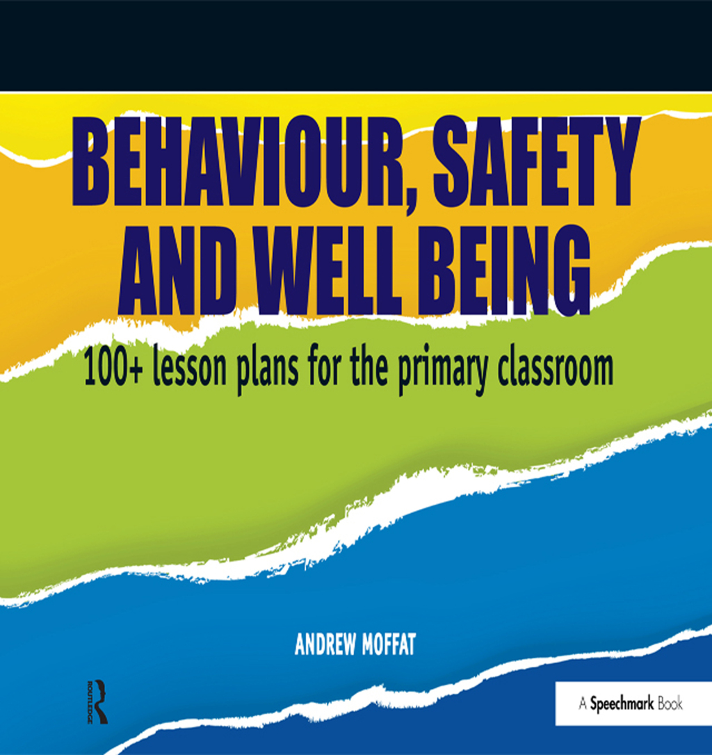 Behaviour, Safety and Well Being 100+ Lesson Plans for the Primary Classroom 1st Edition â€“ PDF/EPUB Version Downloadable